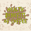 Health Benefits Of Coffee