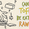 can_tofu_be_eaten_raw_illustration