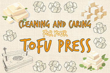 Cleaning And Caring For Your Tofu Press