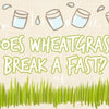 does_wheatgrass_break_a_fast_infographic