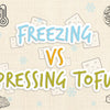 Freezing vs Pressing tofu