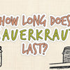 how_long_does_sauerkraut_last_illustration