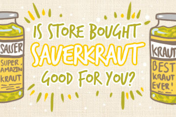 Is Store Bought Sauerkraut Good For You?