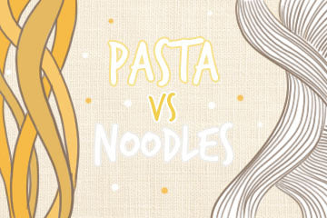 Pasta Vs. Noodles: The Ultimate Guide