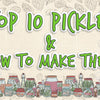 Top 10 Pickles And How To Make Them